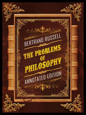 cover image of The Problems of Philosophy (Annotated Edition)--By Bertrand Russell